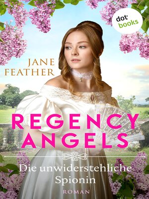cover image of Regency Angels--Die unwiderstehliche Spionin
